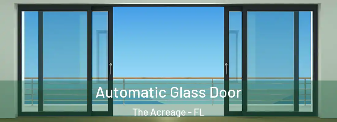  Automatic Glass Door The Acreage - FL