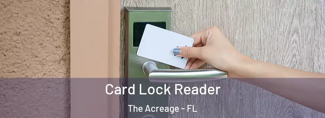  Card Lock Reader The Acreage - FL