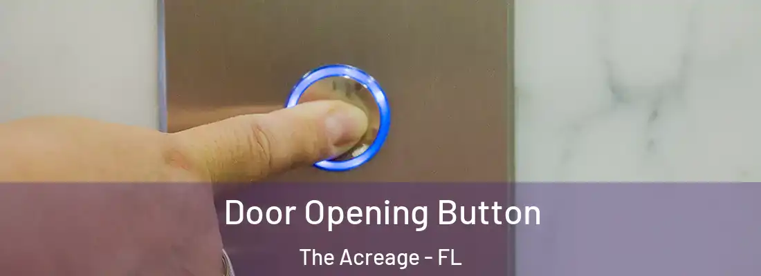  Door Opening Button The Acreage - FL