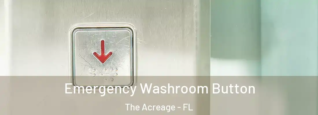  Emergency Washroom Button The Acreage - FL