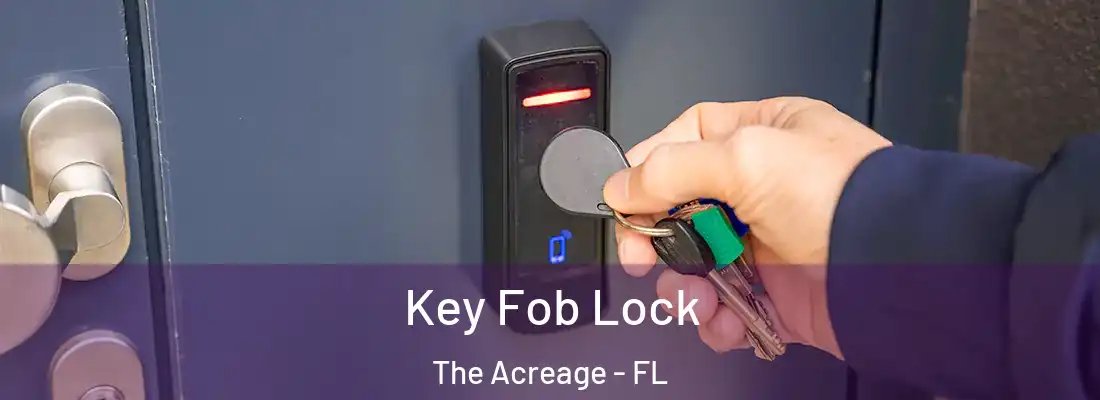  Key Fob Lock The Acreage - FL