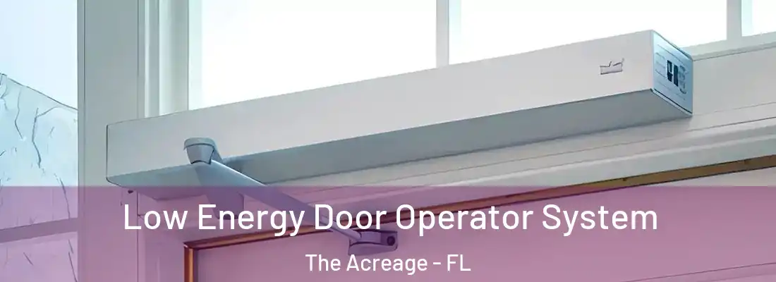  Low Energy Door Operator System The Acreage - FL