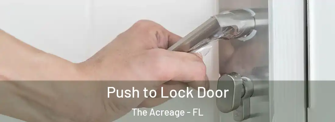  Push to Lock Door The Acreage - FL