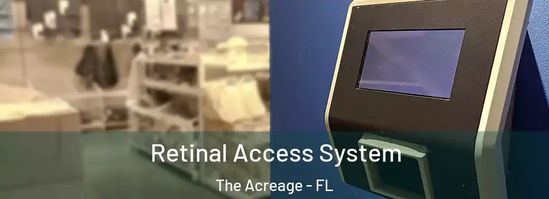  Retinal Access System The Acreage - FL
