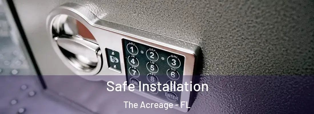  Safe Installation The Acreage - FL