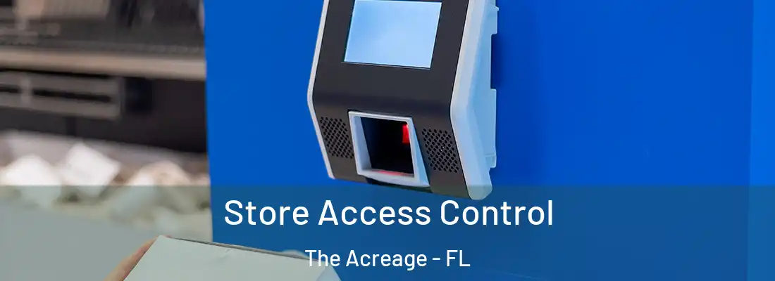  Store Access Control The Acreage - FL