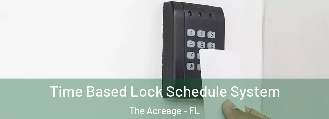  Time Based Lock Schedule System The Acreage - FL